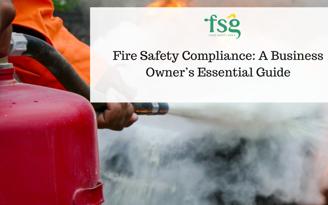 Fire Safety Compliance: A Business Owner’s Essential Guide