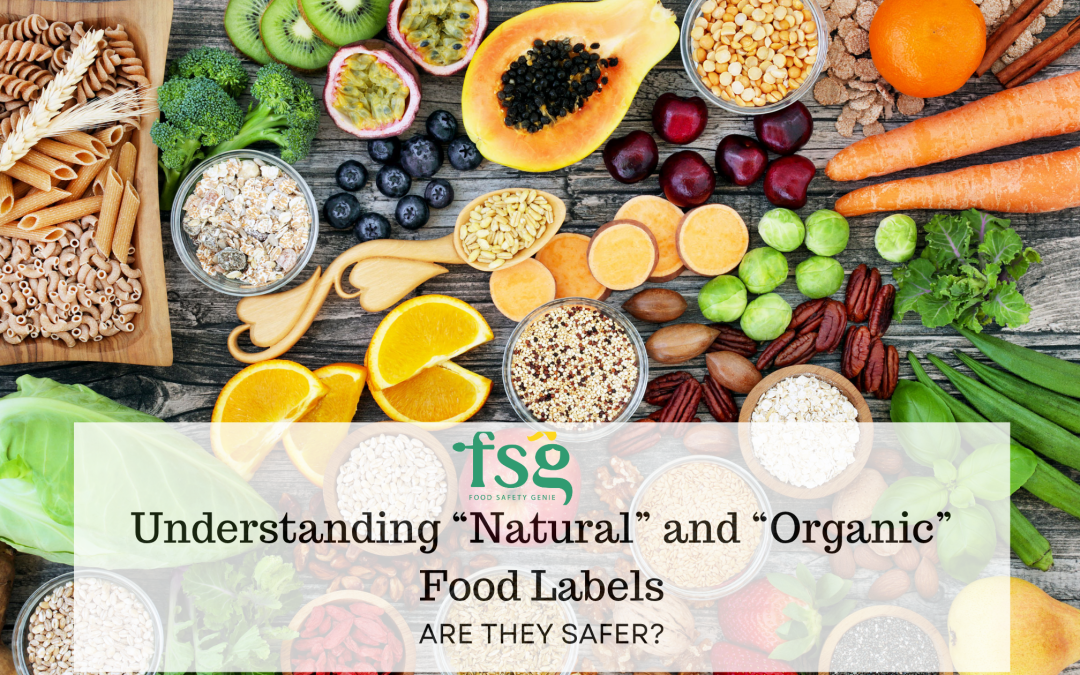Understanding “Natural” and “Organic” Food Labels: Are They Safer?