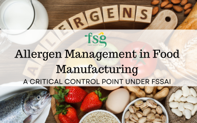 Allergen Management in Food Manufacturing: A Critical Control Point under FSSAI