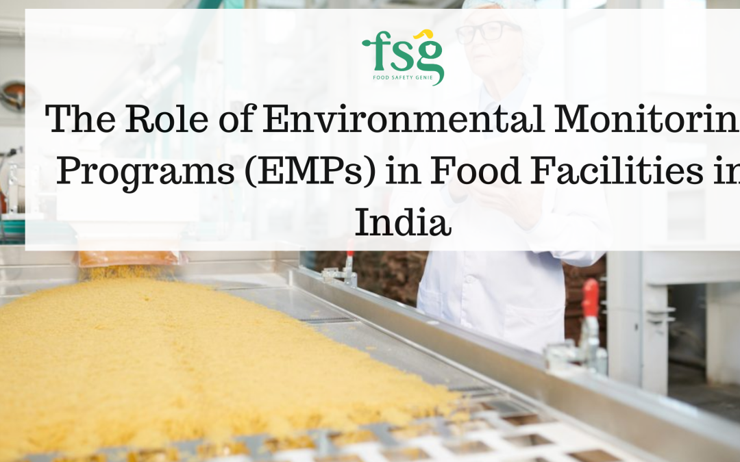 The Role of Environmental Monitoring Programs (EMPs) in Food Facilities in India