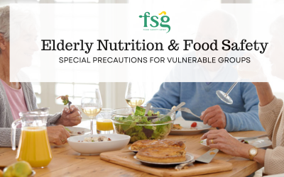 Elderly Nutrition & Food Safety: Special Precautions for Vulnerable Groups
