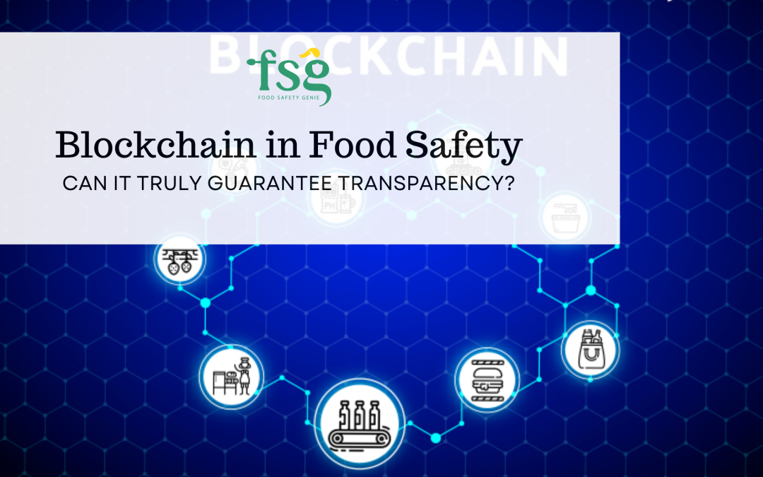 Blockchain in Food Safety: Can It Truly Guarantee Transparency?